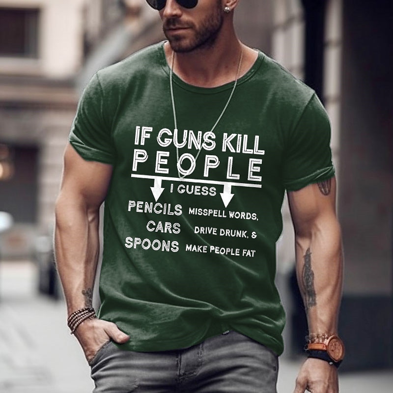 Men's Graphic T-Shirt: Sarcastic 'If Guns Kill People' Pro-Gun Logic Humor Short Sleeve Tee3