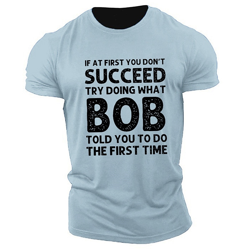 Men's Short Sleeve T-Shirt, Funny "If You Don't Succeed, Do What Bob Told You" Graphic Tee, Family Humor Quote4