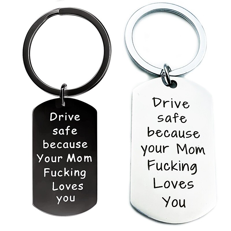 Engraved Drive Safe Because Your Mom Fucking Love You Key Chain for Son Daughter Brithday Gift Graduation Gift