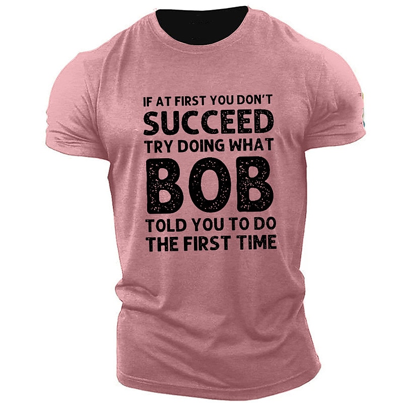 Men's Short Sleeve T-Shirt, Funny "If You Don't Succeed, Do What Bob Told You" Graphic Tee, Family Humor Quote3
