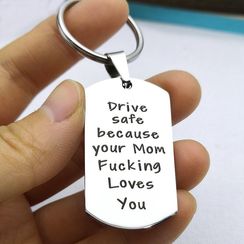 Engraved Drive Safe Because Your Mom Fucking Love You Key Chain for Son Daughter Brithday Gift Graduation Gift2