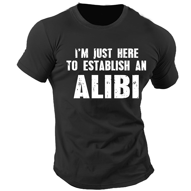 Men's Funny Graphic T-Shirt 'I'm Just Here To Establish An Alibi' Short Sleeve Novelty Tee2