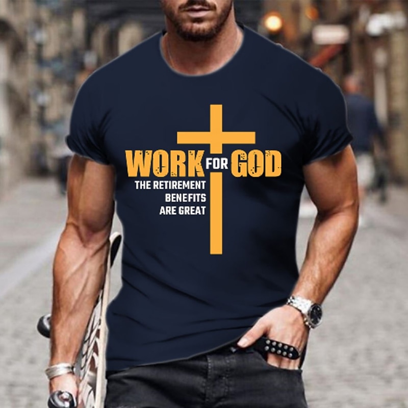 Mens Funny Graphic T-Shirt: Work For God The Retirement Benefits Are Great2