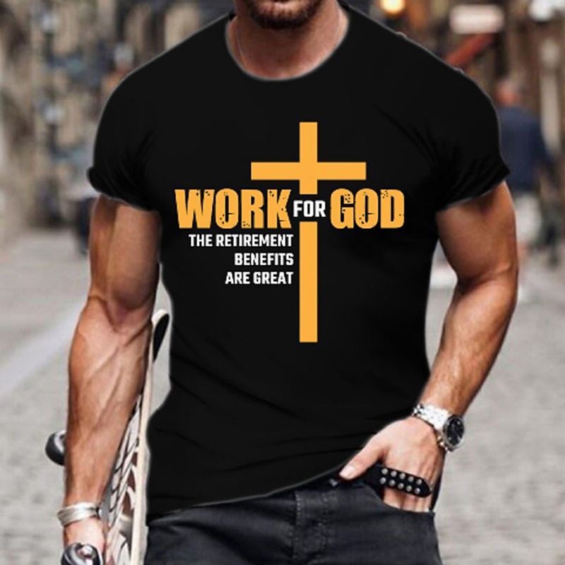 Mens Funny Graphic T-Shirt: Work For God The Retirement Benefits Are Great
