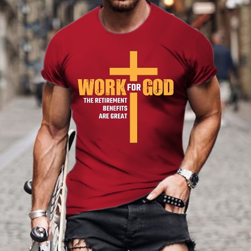 Mens Funny Graphic T-Shirt: Work For God The Retirement Benefits Are Great3