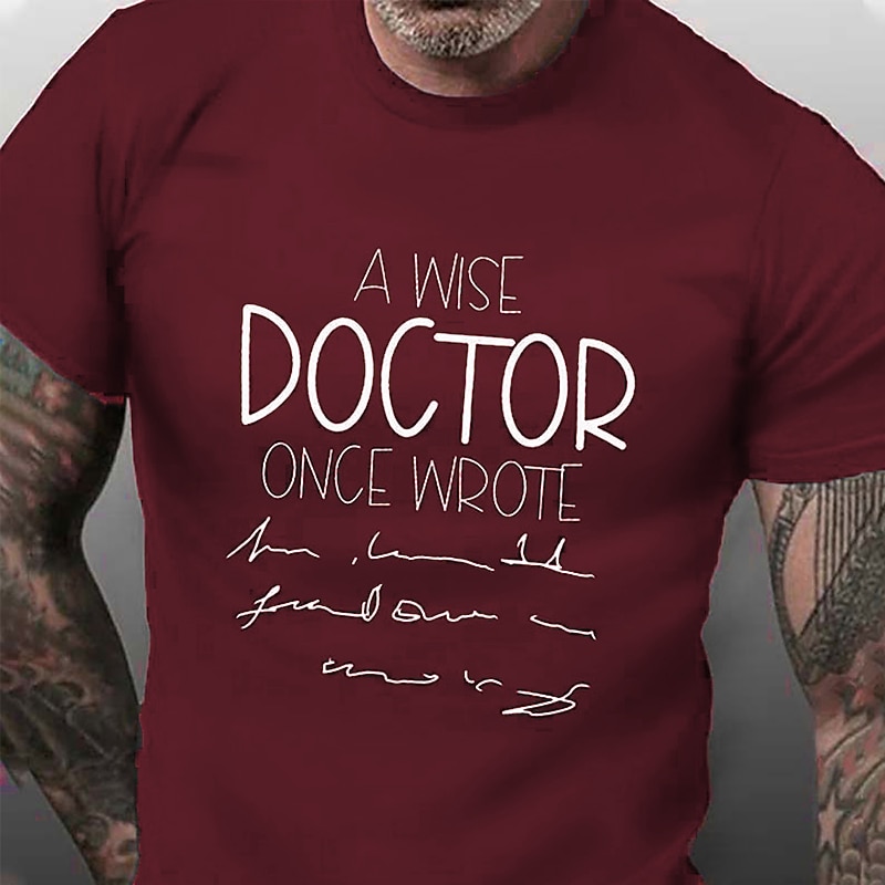 Men's Funny Doctor T-Shirt: Wise Doctor Illegible Handwriting Medical Humor Graphic Tee 6