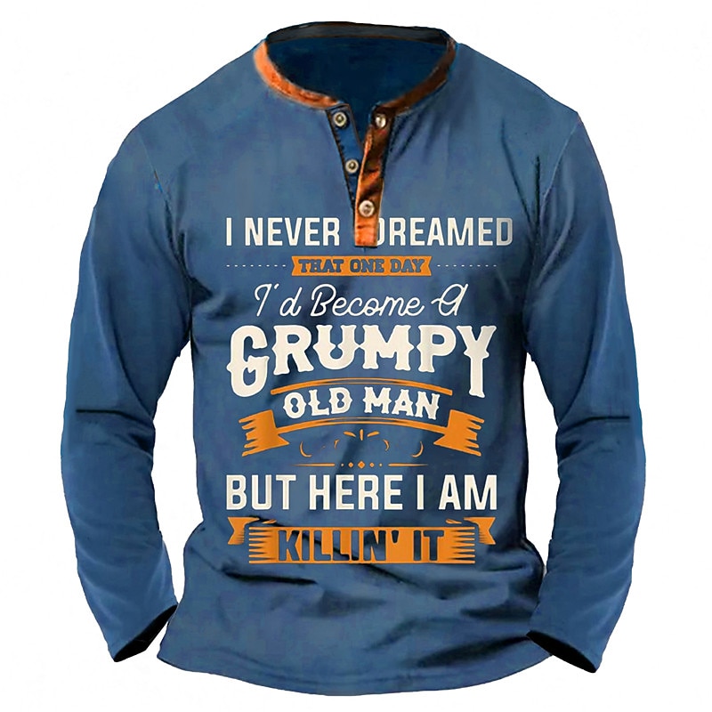 Mens Graphic Shirt Old Man Grumpy Fashion Daily Casual 3D Print Henley Holiday Going Out Tee Black Blue Brown Long Sleeve Green T-Shirt Birthday Never Dreamed That One 'D Become But Here Kil