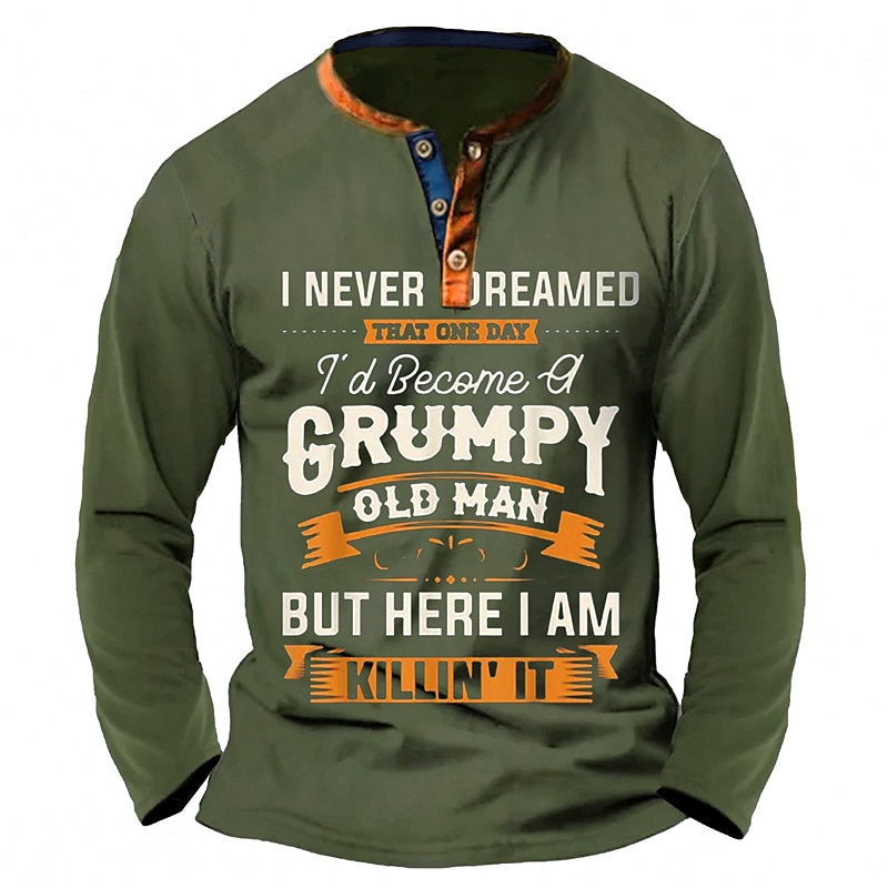 Mens Graphic Shirt Old Man Grumpy Fashion Daily Casual 3D Print Henley Holiday Going Out Tee Black Blue Brown Long Sleeve Green T-Shirt Birthday Never Dreamed That One 'D Become But Here Kil2