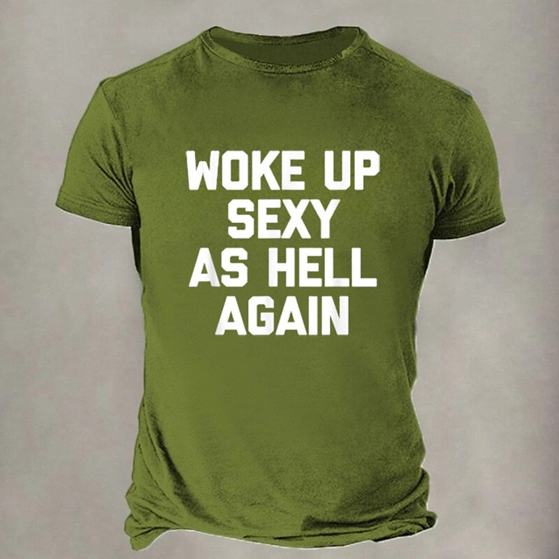 Men's Short Sleeve Graphic T-Shirt | Funny 'Woke Up Sexy As Hell Again' Confident Lifestyle Tee3