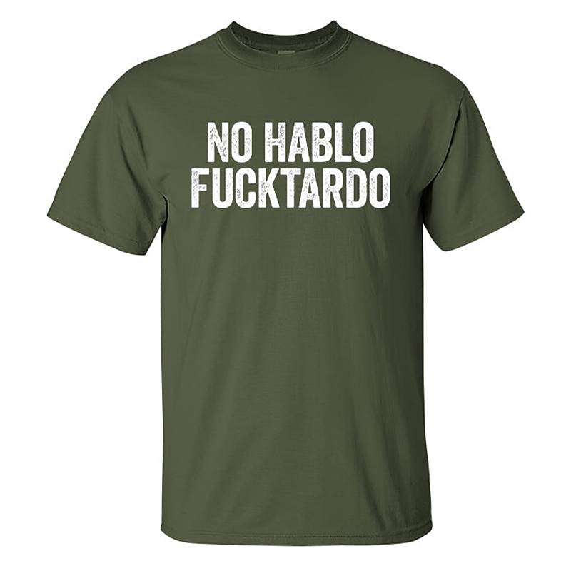 Men's Graphic T-Shirt No Hablo Fucktardo Funny Sarcastic Humor Shirt2