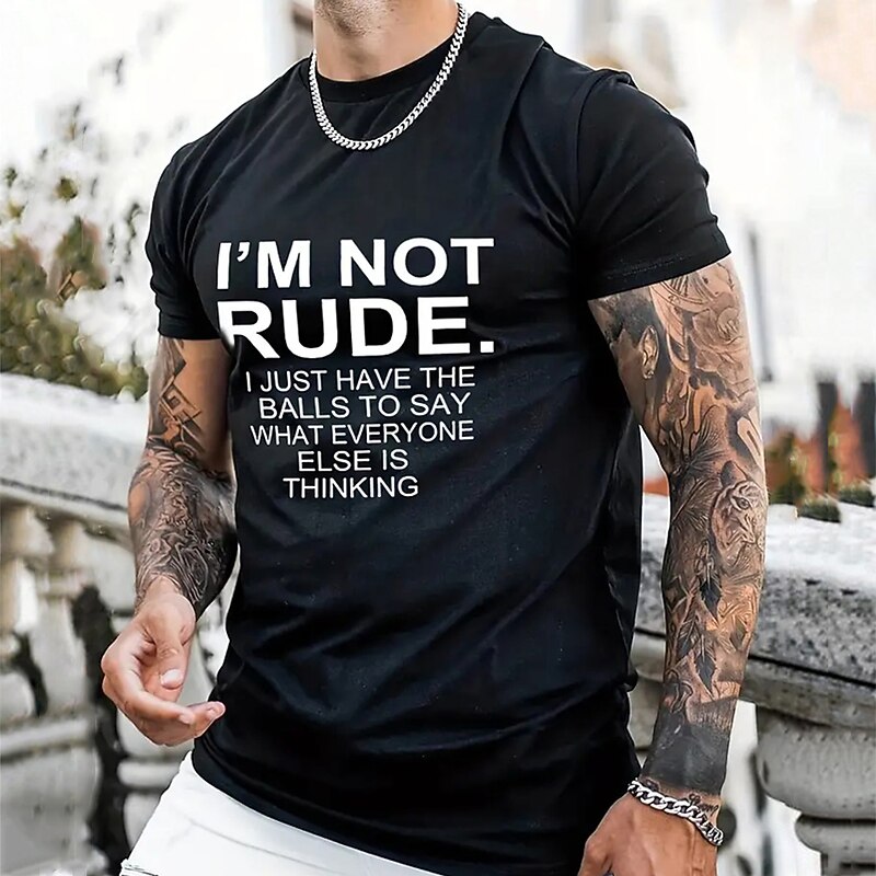 Men's Short Sleeve Graphic T-Shirt: 'I'm Not Rude. I Just Have The Balls To Say What Everyone Else Is Thinking' Funny Lifestyle Tee
