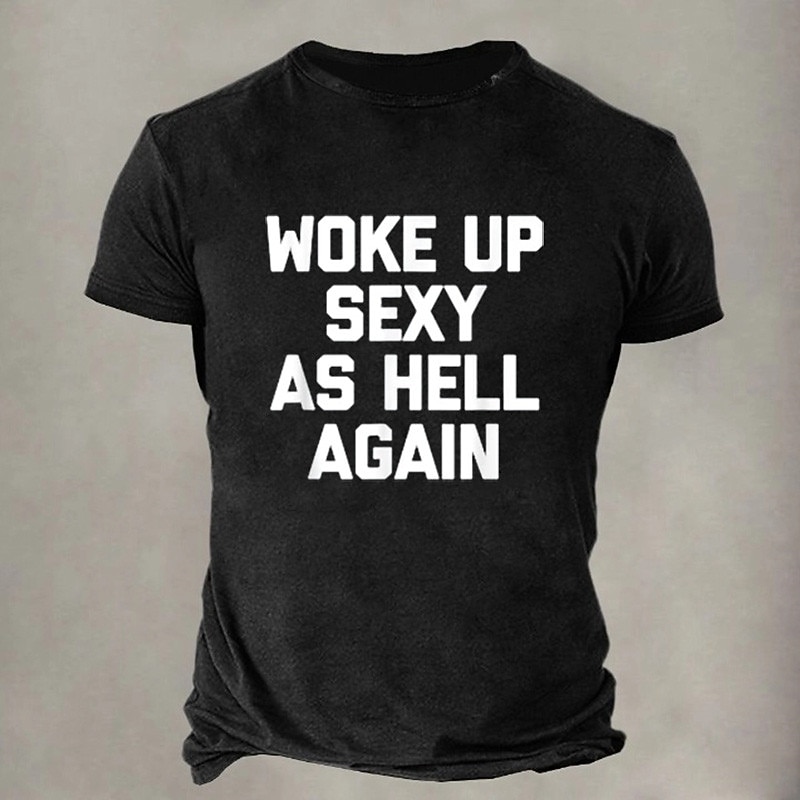 Men's Short Sleeve Graphic T-Shirt | Funny 'Woke Up Sexy As Hell Again' Confident Lifestyle Tee4