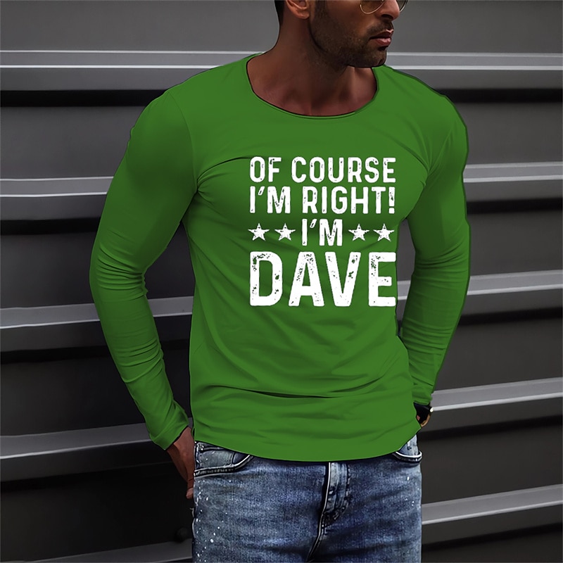 Men's Long Sleeve Graphic T-Shirt - Of Course I'm Right I'm Dave Funny Lifestyle Tee2