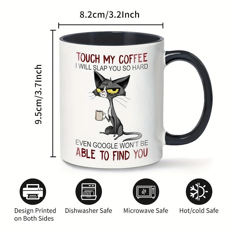 1pc Cute Unhappy Cat Mug, Touch My Coffee Mug I Will Slap You So Hard Mug, Cat Drink Coffee Mug Gift For Friend, Sister, Cat Mom, Coffee Drinker, Kitty Owner Ceramic, 11 Oz4