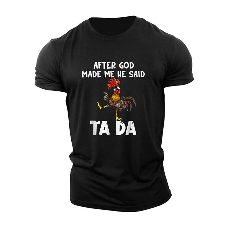 Men's Humorous Short Sleeve T-Shirt: 'After God Made Me He Said Ta Da' Rooster Graphic Tee
