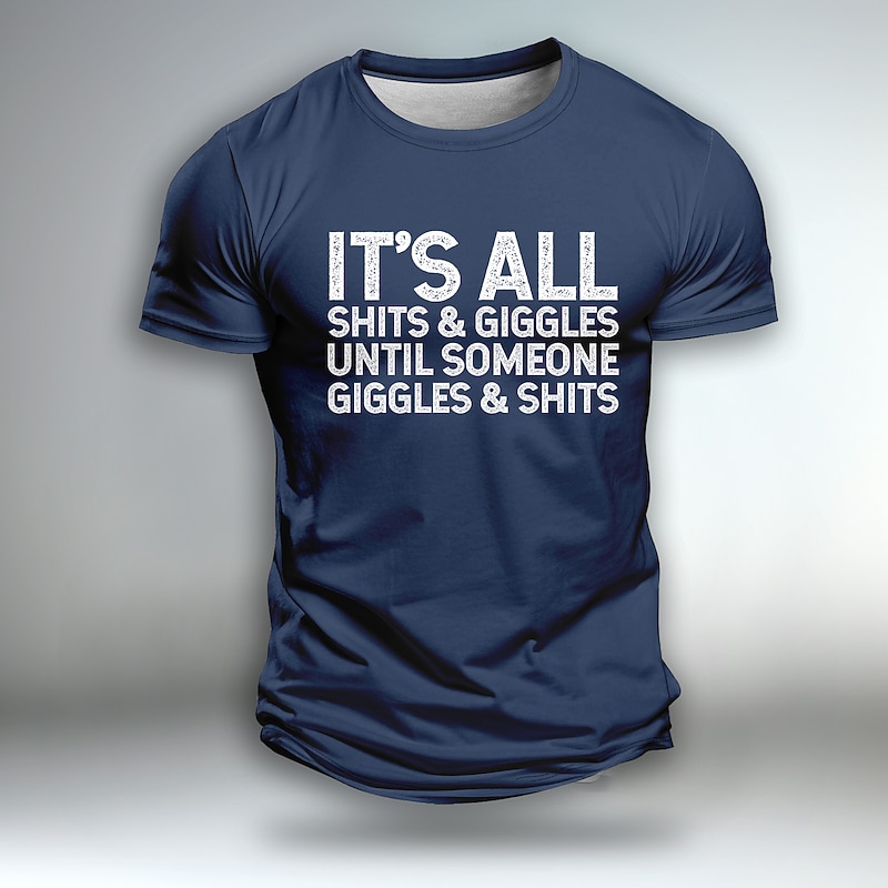 Men's Crude Humor Graphic T-Shirt: Funny "It's All Shits & Giggles Until Someone Giggles & Shits" Short Sleeve2