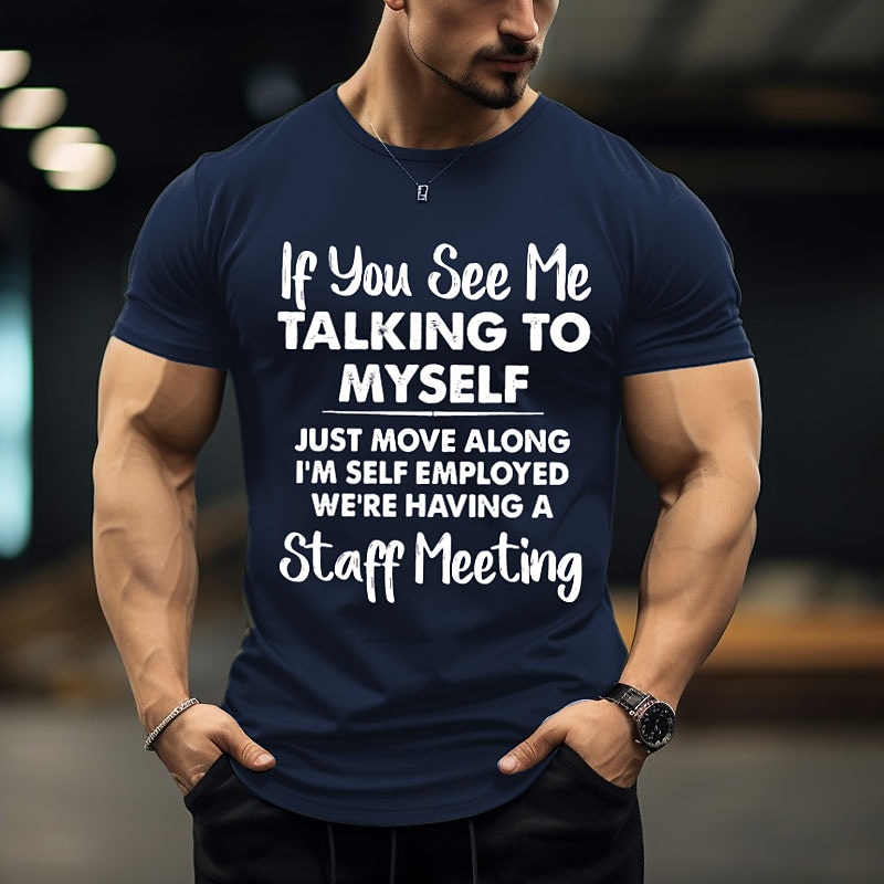 Mens Funny Self Employed Staff Meeting Graphic T-Shirt Short Sleeve Work Humor Tee2