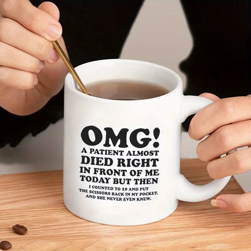 Unique Nurse & Doctor Gift - 'OMG! A Patient Almost Died Right In Front Of Me Today' Coffee Mug - Funny & Sarcastic Mug - Perfect Gift For Doctors & Nurses - 11OZ/330ml for restaurants/cafes2