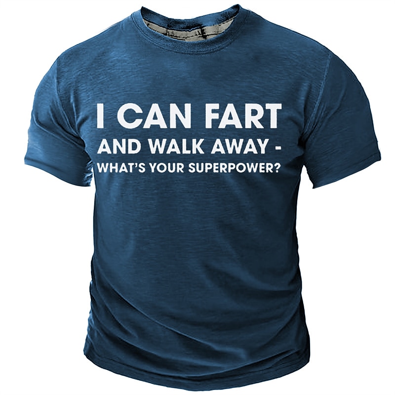Men's Funny Graphic T-Shirt: 'I Can Fart And Walk Away - What's Your Superpower?' Humorous Tee3
