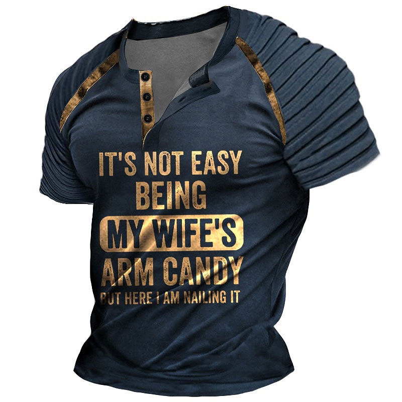 Men's Funny Graphic T-Shirt: 'It's Not Easy Being My Wife's Arm Candy But Here I Am Nailing It' - Short Sleeve Husband Humor Gift