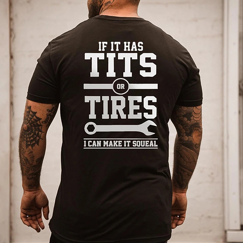 Mens Graphic Short Sleeve T-Shirt: 'If It Has Tits Or Tires I Can Make It Squeal' Crude Funny Mechanic Biker Lifestyle Humor2