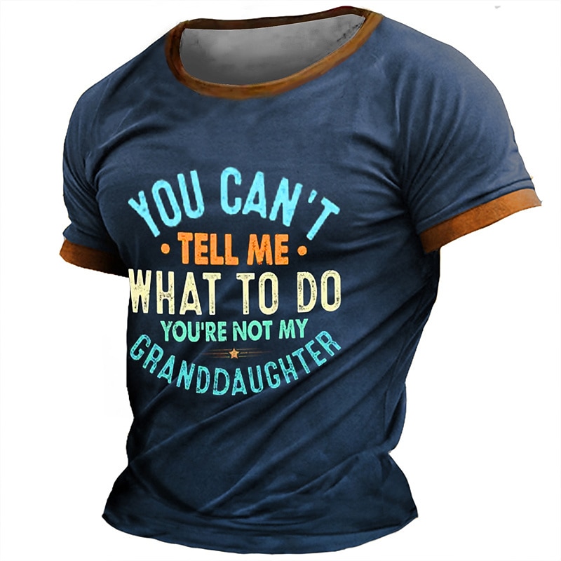 Men's Funny Grandfather Graphic T-Shirt - You Can't Tell Me What To Do You're Not My Granddaughter2