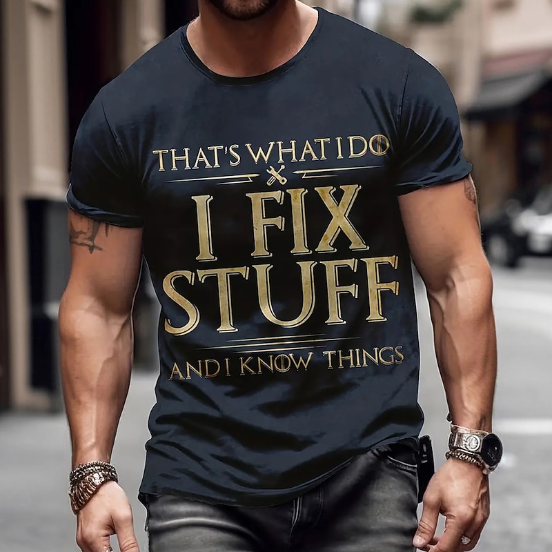 Men's Funny Graphic T-Shirt 'That's What I Do I Fix Stuff And I Know Things' Handyman Pop Culture Quote2