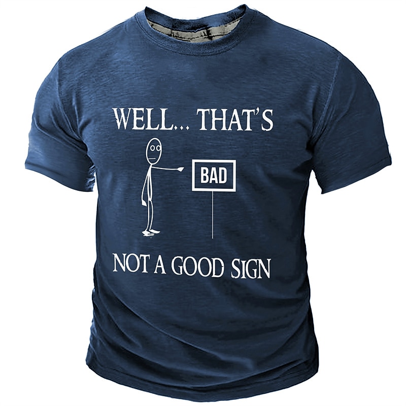 Men's Funny Graphic T-Shirt: 'Well That's Bad Not A Good Sign' Pun Humor Short Sleeve