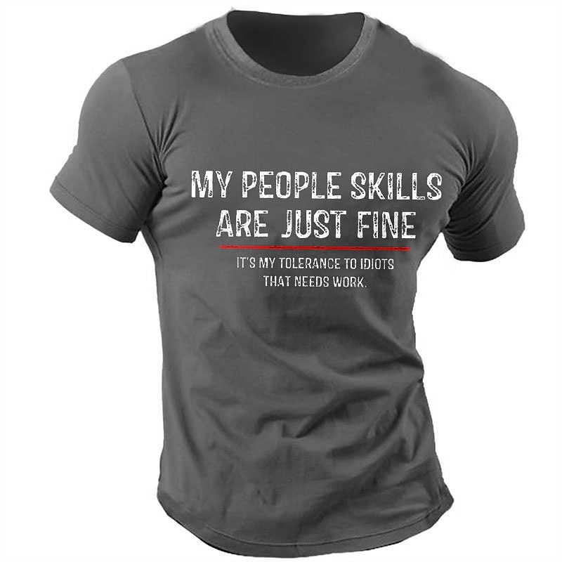 Men's Short Sleeve Graphic Tee: My People Skills Are Just Fine, My Tolerance To Idiots Needs Work - Funny Office Humor T-Shirt2