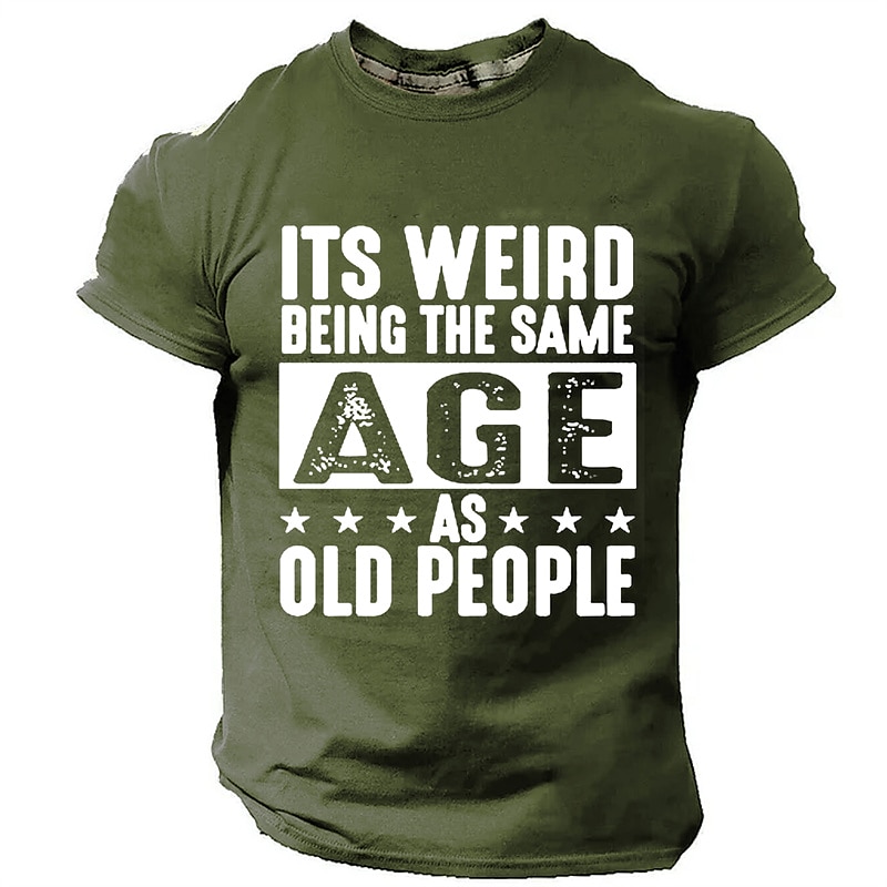 Men's Funny Graphic T-Shirt: 'It's Weird Being The Same Age As Old People' Lifestyle Humor Short Sleeve