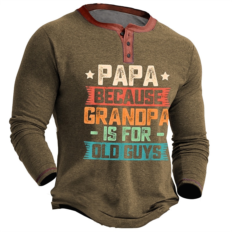 Men's Long Sleeve Henley Graphic Tee: Papa Because Grandpa Is For Old Guys - Funny Family Relationship Humor Shirt for Grandfathers2