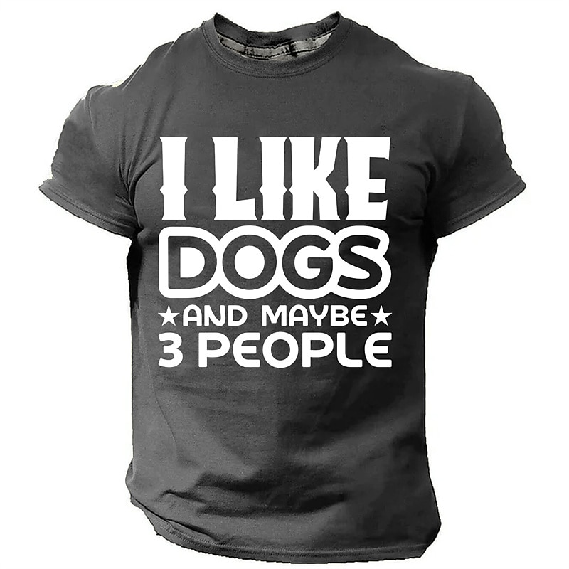 I Like Dogs And Maybe 3 People Funny Men's Graphic T-Shirt | Short Sleeve Dog Lover Tee3