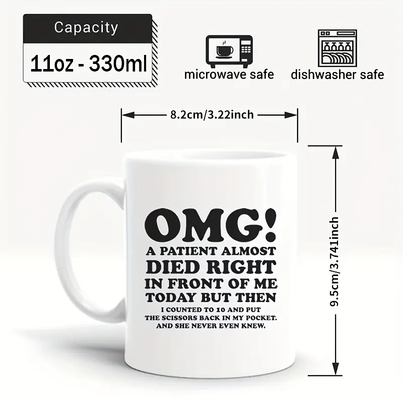 Unique Nurse & Doctor Gift - 'OMG! A Patient Almost Died Right In Front Of Me Today' Coffee Mug - Funny & Sarcastic Mug - Perfect Gift For Doctors & Nurses - 11OZ/330ml for restaurants/cafes3