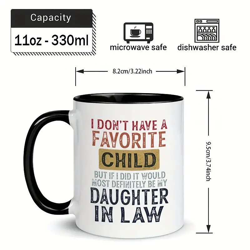 I Don't Have A Favorite Child But If I Did It Would Most Definitely Be My Daughter In Law Mug Mug With Sayings Sarcasm Mug for commercial3