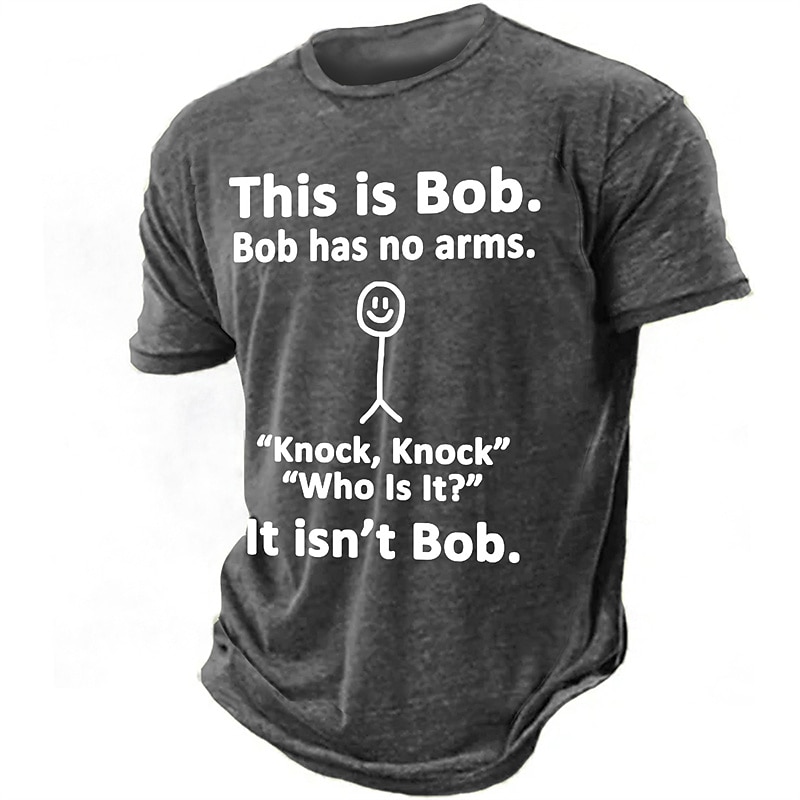 Funny Men's Graphic T-Shirt | 'Bob Has No Arms' Knock Knock Joke Humor Print4