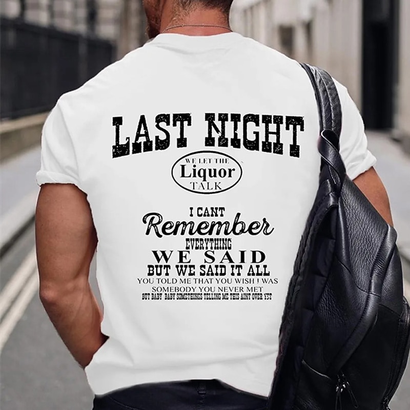 Men's Funny Graphic T-Shirt: 'Last Night Liquor Talk, I Can't Remember' Quote Short Sleeve Lifestyle Tee