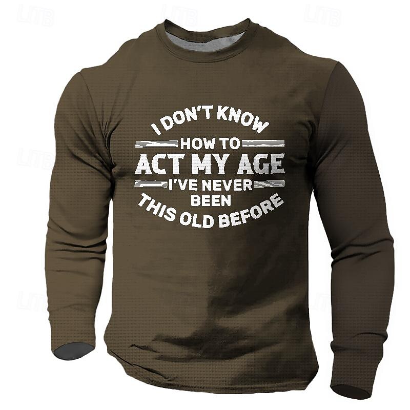 Men's Graphic Act My Age T Shirt Long Sleeve T shirt 3D Print Crew Neck Shirt Fashion Casual Street Style Sports Outdoor Holiday Going out Black Brown Army Green Spring &  Fall Clothing Apparel S M L4