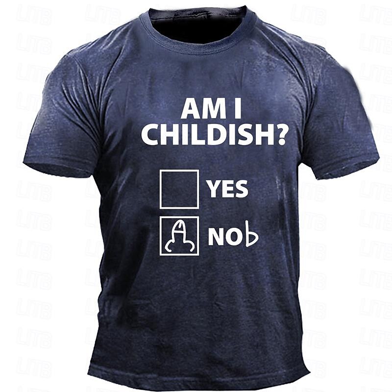 Men's Adult Humor Graphic Am I Childish T shirt Short Sleeve T shirt 3D Print Crew Neck Shirt Daily Street Style Sports Outdoor Holiday Going out Blue Army Green Dark Blue Spring & Summer Clothing2