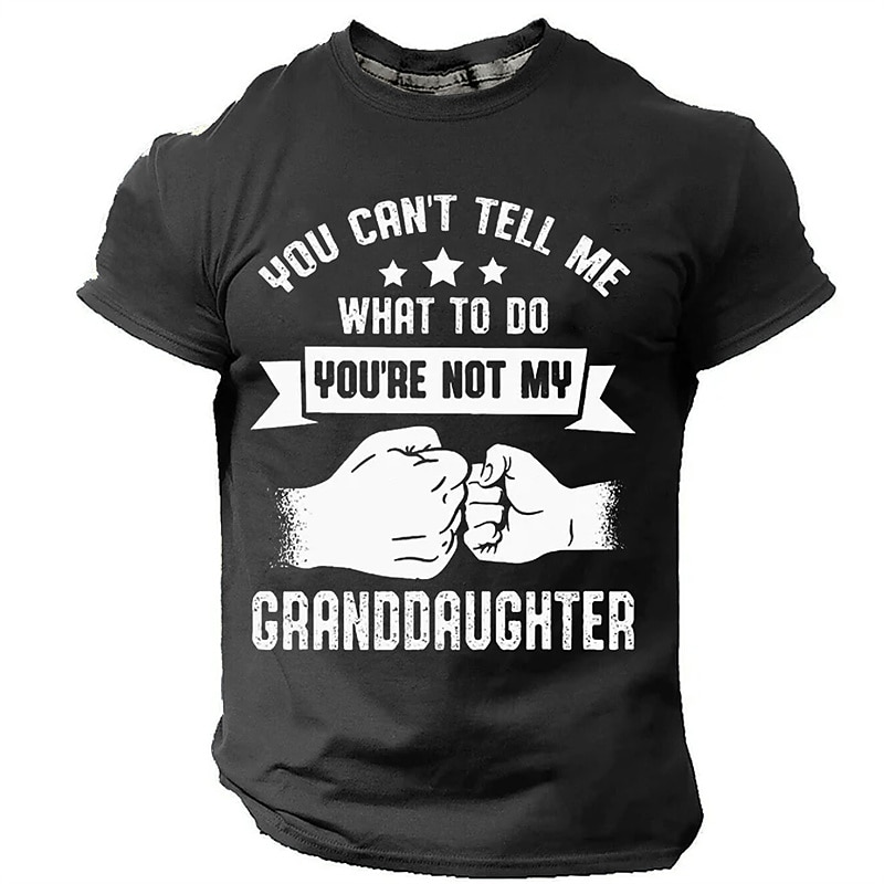 Men's Graphic T-Shirt, Funny 'You're Not My Granddaughter' Quote, Short Sleeve Round Neck Family Humor Tee2