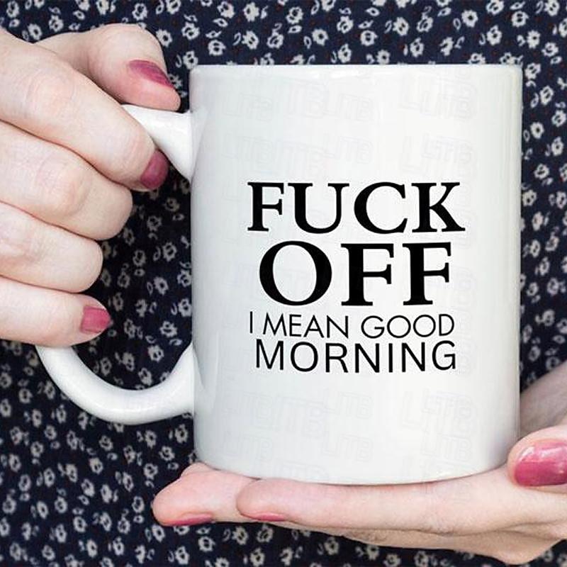 Fuck Off ! I Mean Good Morning Funny Coffee Mugs Adult Humor 11 Oz Coffee Mug Ceramic Novelty Coffee Cup, Funny Gifts  Great Gag Gift Idea For Coworker