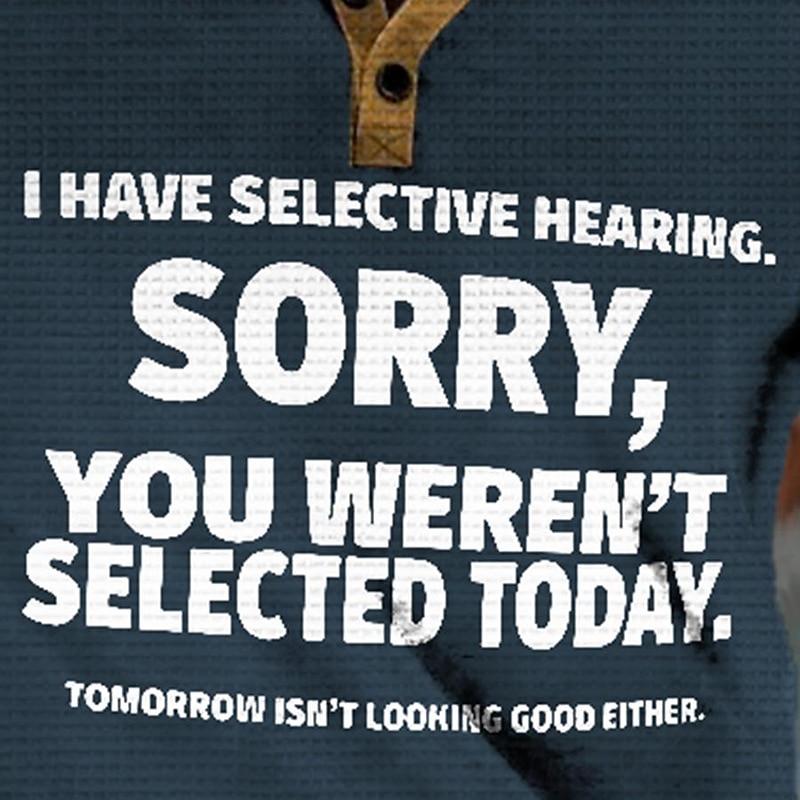 Men's Funny Henley T-Shirt "Selective Hearing" Sarcastic Quote Graphic Top for Casual Lifestyle3