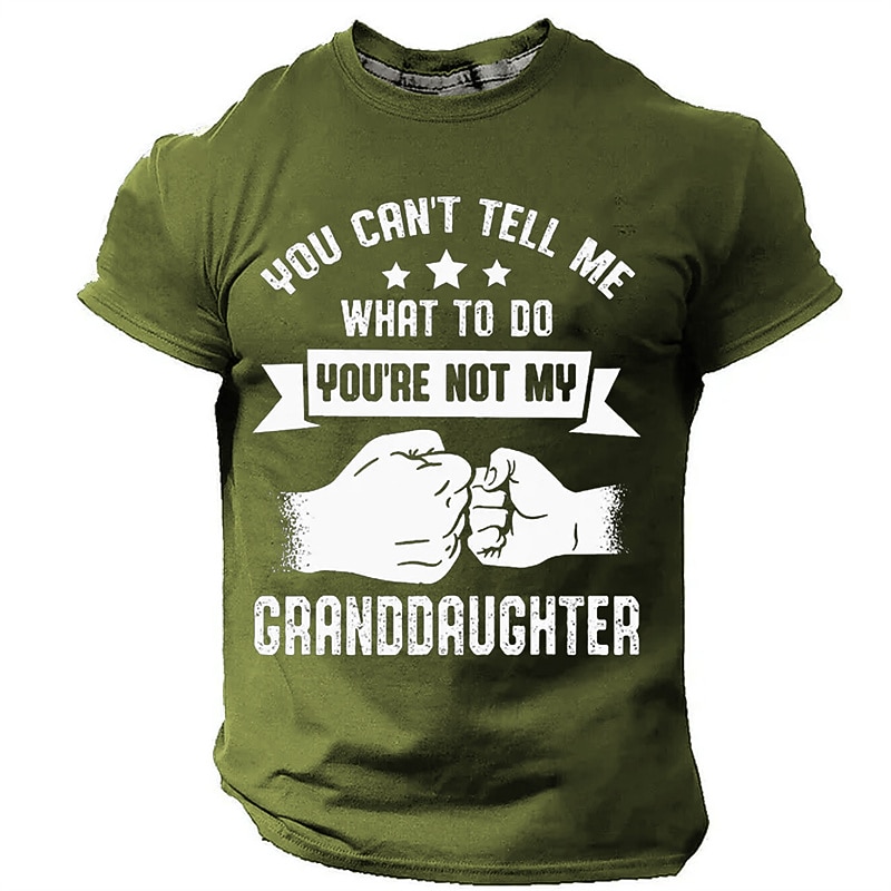 Men's Graphic T-Shirt, Funny 'You're Not My Granddaughter' Quote, Short Sleeve Round Neck Family Humor Tee3
