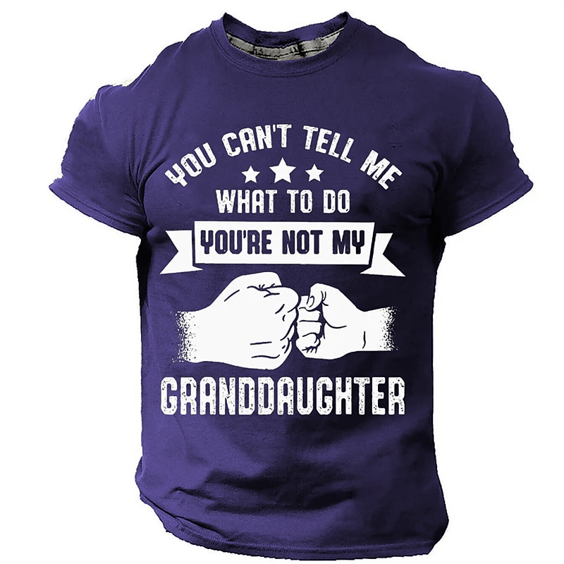 Men's Graphic T-Shirt, Funny 'You're Not My Granddaughter' Quote, Short Sleeve Round Neck Family Humor Tee4