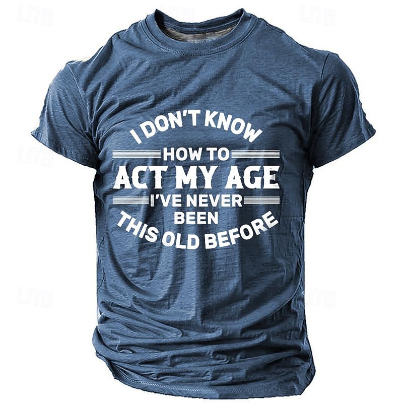 Men's Graphic Act My Age T Shirt Short Sleeve T shirt 3D Print Crew Neck Shirt Daily Casual Street Style Sports Outdoor Holiday Going out Blue Brown Green Spring & Summer Clothing Apparel S M L XL