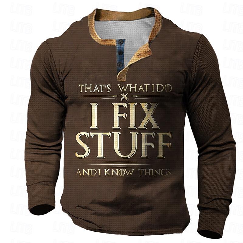Funny Slang I Fix Stuff Men's Street Style 3D Printed Waffle Henley T Shirt Tee Sports Outdoor Holiday Festival T shirt Black Brown Dark Blue Long Sleeve Henley Shirt Spring &  Fall4