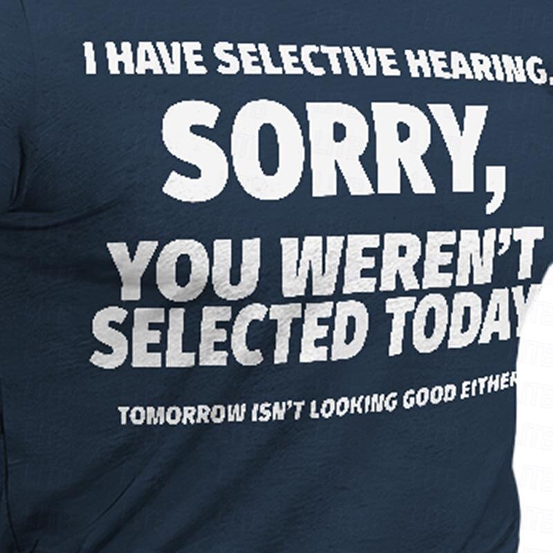 Men's Graphic I Have Selective Hearing Sorry You Weren't Selected Today T Shirt Short Sleeve T shirt 3D Print Crew Neck Shirt Daily Designer Casual Sports Outdoor Holiday Going out Black Navy Blue2