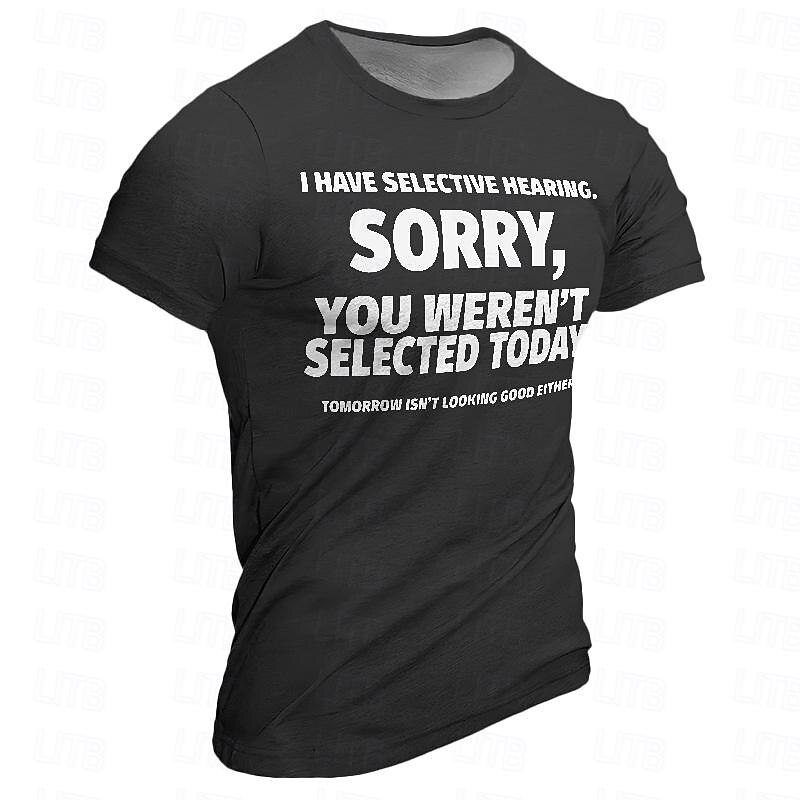 Men's Graphic I Have Selective Hearing Sorry You Weren't Selected Today T Shirt Short Sleeve T shirt 3D Print Crew Neck Shirt Daily Designer Casual Sports Outdoor Holiday Going out Black Navy Blue3