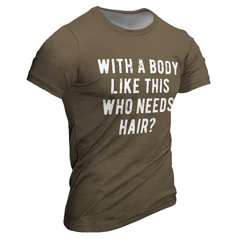 Men's Funny Graphic T-Shirt - "With A Body Like This Who Needs Hair?" Bald Humor Confidence Short Sleeve Tee3