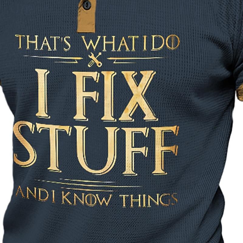 Funny Slang I Fix Stuff Men's Street Style 3D-print Henley Shirt Waffle T Shirt Street Sports Outdoor Casual T shirt Black Dark Green Brown Short Sleeve Henley Shirt Spring & Summer3