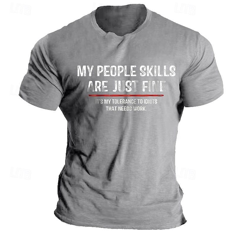 Men's Funny Graphic T-Shirt: 'My People Skills Are Just Fine, It's My Tolerance To Idiots That Needs Work' Sarcastic Short Sleeve, Work Humor4